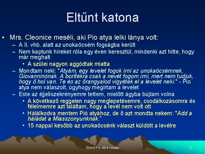 Eltűnt katona • Mrs. Cleonice meséli, aki Pio atya lelki lánya volt: – –