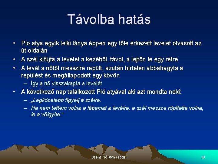 Távolba hatás • Pio atya egyik lelki lánya éppen egy tőle érkezett levelet olvasott