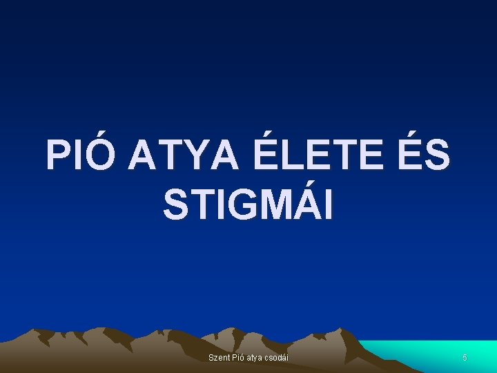 PIÓ ATYA ÉLETE ÉS STIGMÁI Szent Pió atya csodái 5 