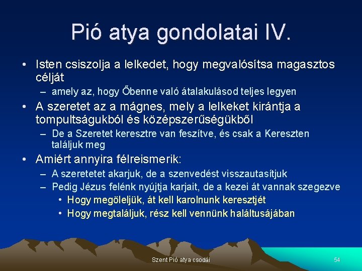 Pió atya gondolatai IV. • Isten csiszolja a lelkedet, hogy megvalósítsa magasztos célját –