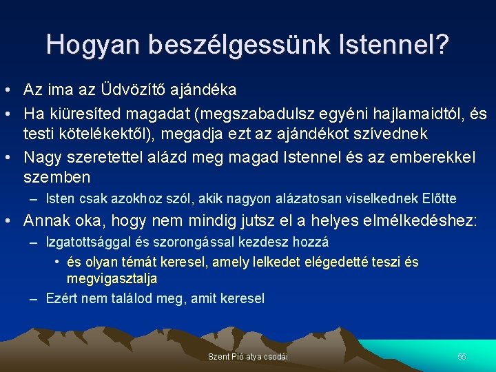 Hogyan beszélgessünk Istennel? • Az ima az Üdvözítő ajándéka • Ha kiüresíted magadat (megszabadulsz