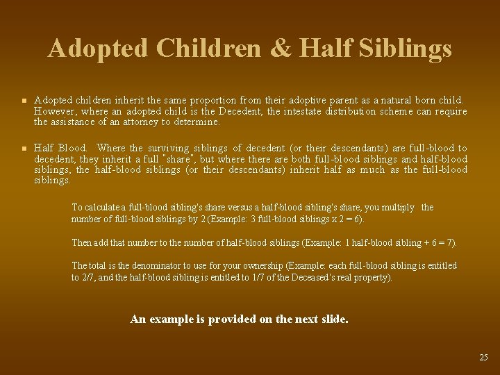 Adopted Children & Half Siblings n Adopted children inherit the same proportion from their