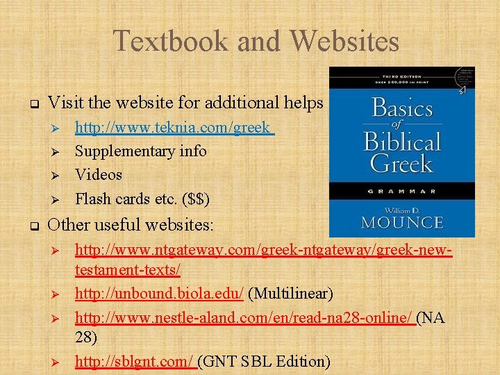 Textbook and Websites q Visit the website for additional helps Ø Ø q http:
