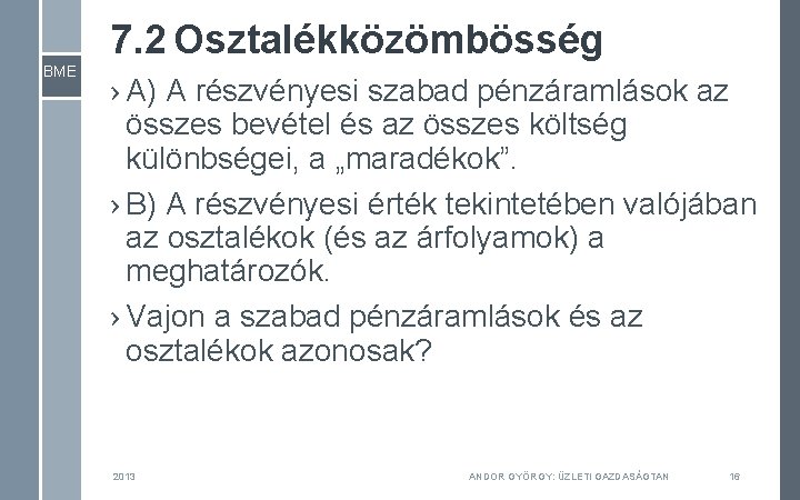 7. 2 Osztalékközömbösség BME › A) A részvényesi szabad pénzáramlások az összes bevétel és 7. 2 Osztalékközömbösség BME › A) A részvényesi szabad pénzáramlások az összes bevétel és