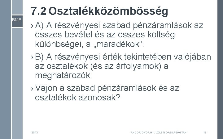 7. 2 Osztalékközömbösség BME › A) A részvényesi szabad pénzáramlások az összes bevétel és