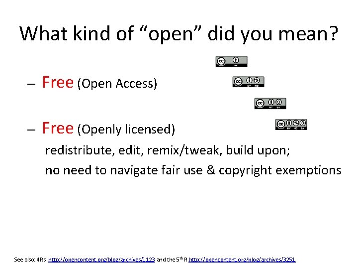 What kind of “open” did you mean? – Free (Open Access) – Free (Openly