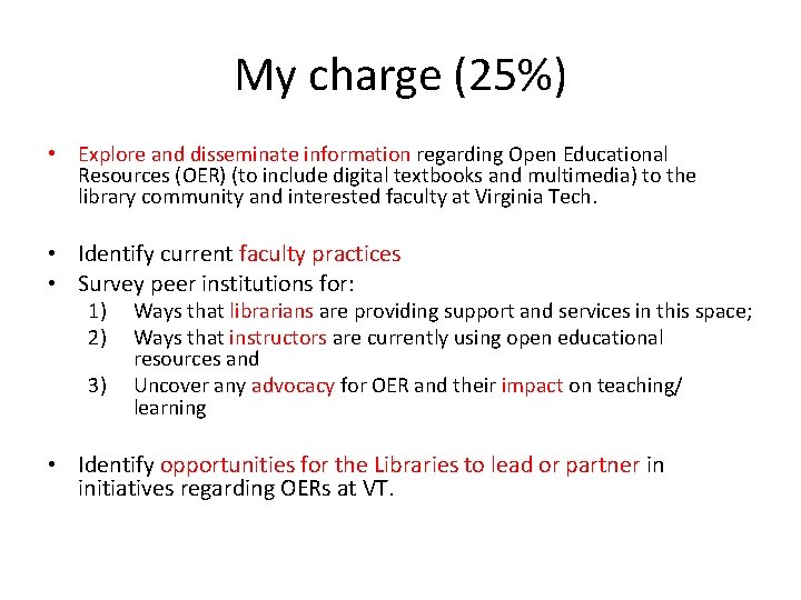 My charge (25%) • Explore and disseminate information regarding Open Educational Resources (OER) (to