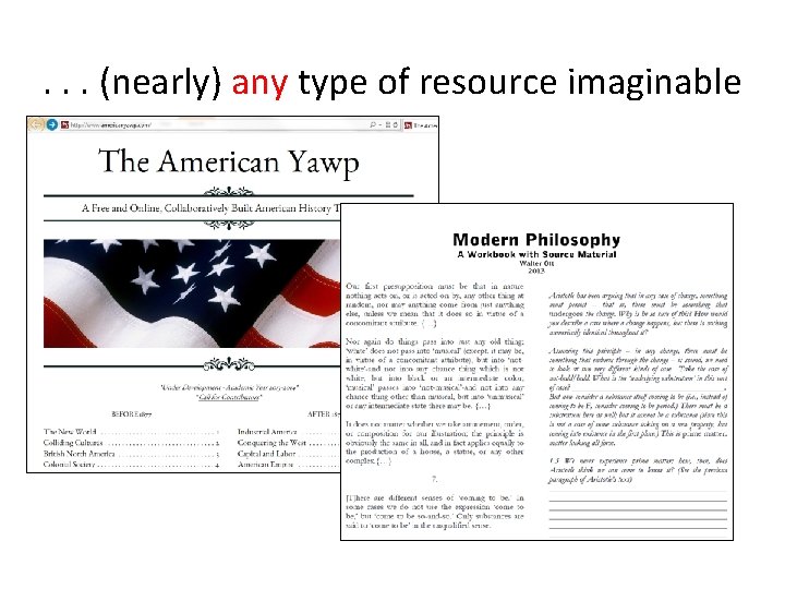 . . . (nearly) any type of resource imaginable 