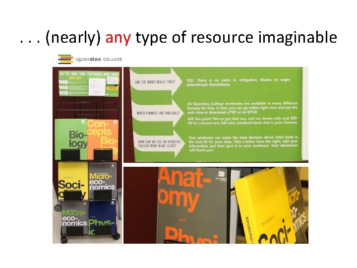 . . . (nearly) any type of resource imaginable 