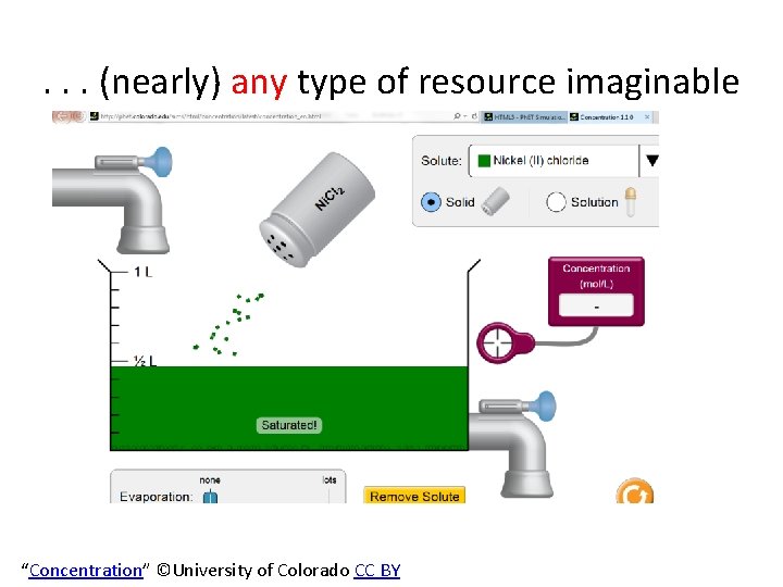 . . . (nearly) any type of resource imaginable “Concentration” ©University of Colorado CC