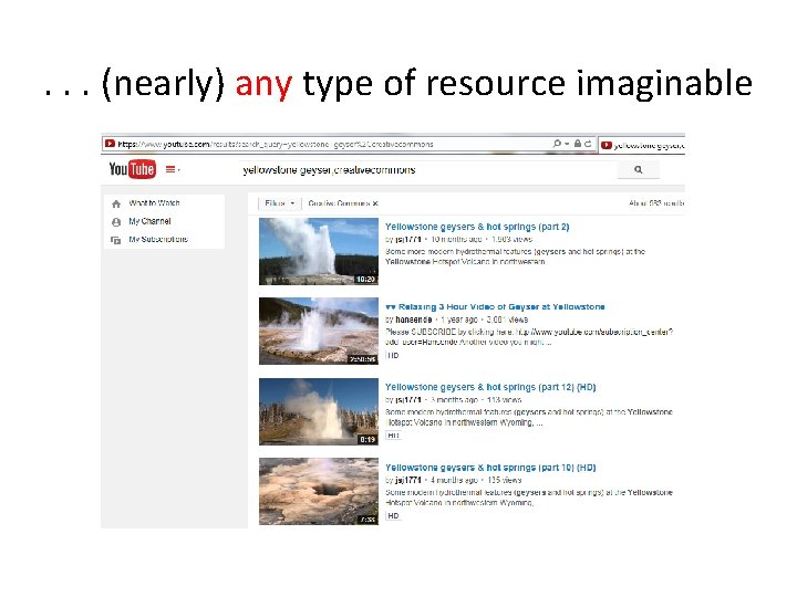 . . . (nearly) any type of resource imaginable 
