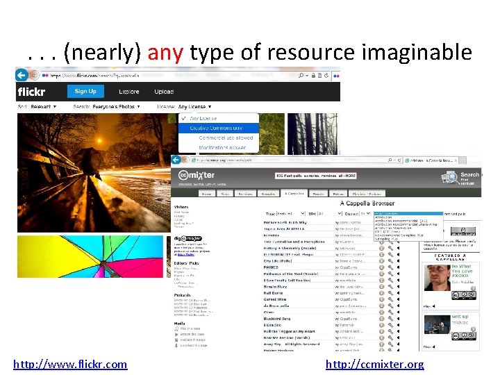 . . . (nearly) any type of resource imaginable http: //www. flickr. com http: