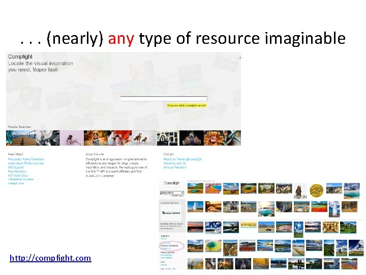 . . . (nearly) any type of resource imaginable http: //compfight. com 