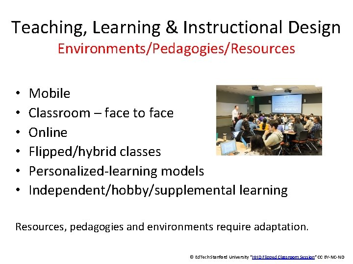 Teaching, Learning & Instructional Design Environments/Pedagogies/Resources • • • Mobile Classroom – face to