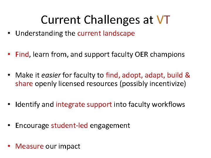 Current Challenges at VT • Understanding the current landscape • Find, learn from, and
