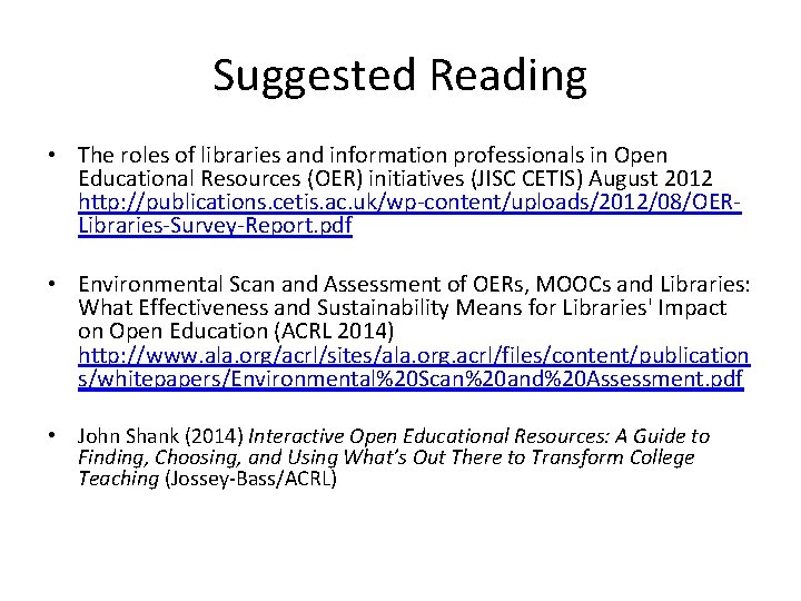 Suggested Reading • The roles of libraries and information professionals in Open Educational Resources