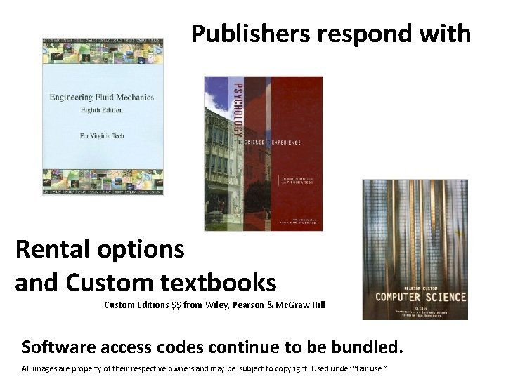 Publishers respond with Rental options and Custom textbooks Custom Editions $$ from Wiley, Pearson