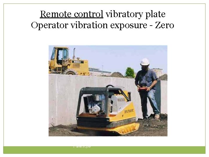 Remote control vibratory plate Operator vibration exposure - Zero Pusat K 3 © 