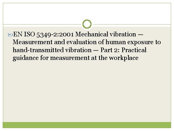  EN ISO 5349 -2: 2001 Mechanical vibration — Measurement and evaluation of human