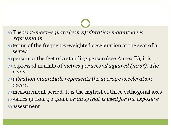  The root-mean-square (r. m. s) vibration magnitude is expressed in terms of the