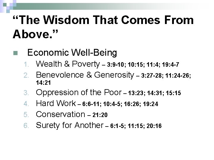 “The Wisdom That Comes From Above. ” n Economic Well-Being Wealth & Poverty –