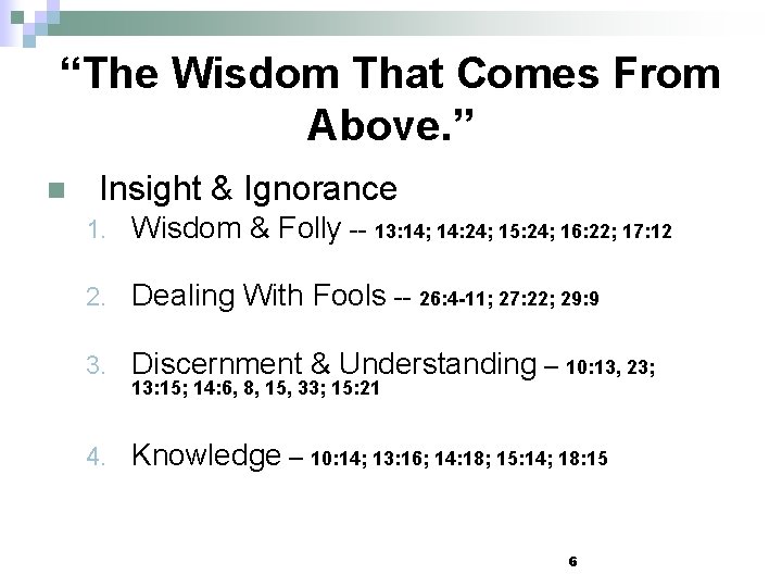 “The Wisdom That Comes From Above. ” n Insight & Ignorance 1. Wisdom &