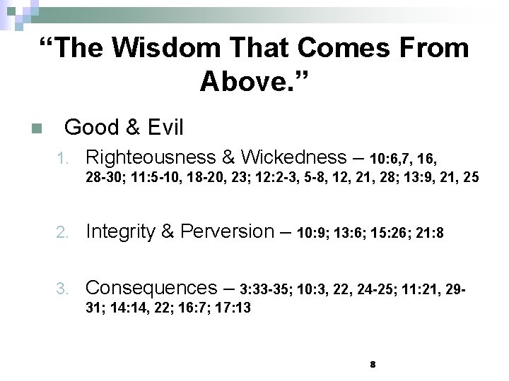 “The Wisdom That Comes From Above. ” n Good & Evil 1. Righteousness &
