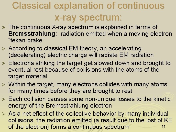 Classical explanation of continuous x-ray spectrum: Ø Ø Ø The continuous X-ray spectrum is
