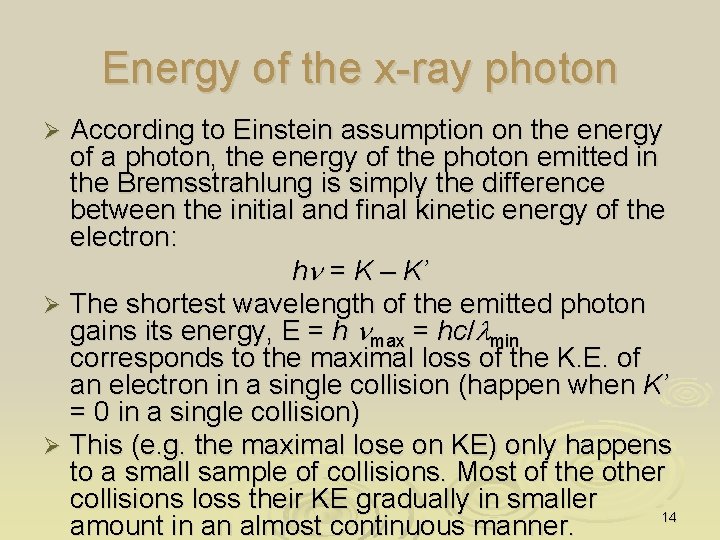 Energy of the x-ray photon According to Einstein assumption on the energy of a