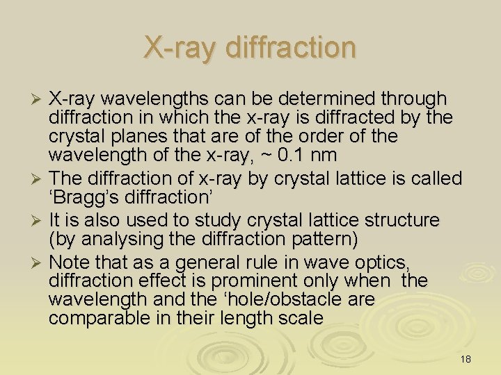 X-ray diffraction X-ray wavelengths can be determined through diffraction in which the x-ray is