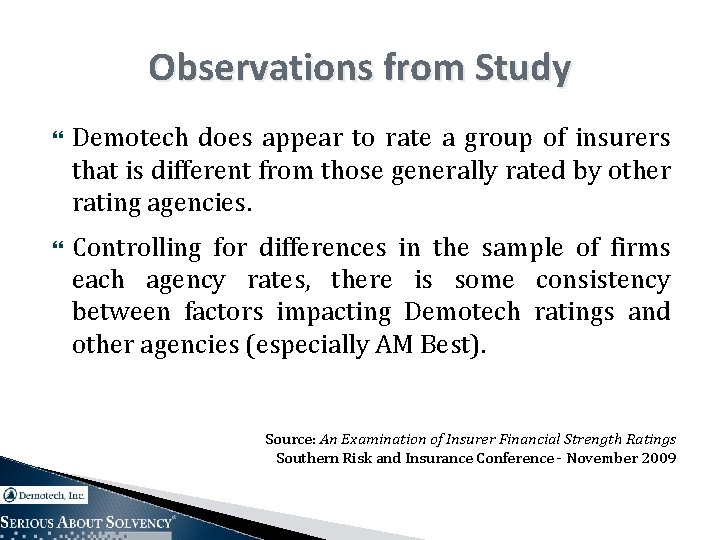 Observations from Study Demotech does appear to rate a group of insurers that is