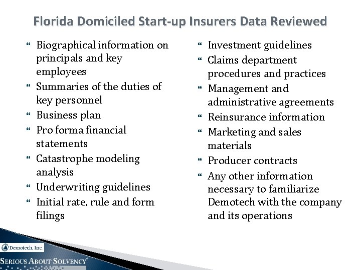 Florida Domiciled Start-up Insurers Data Reviewed Biographical information on principals and key employees Summaries