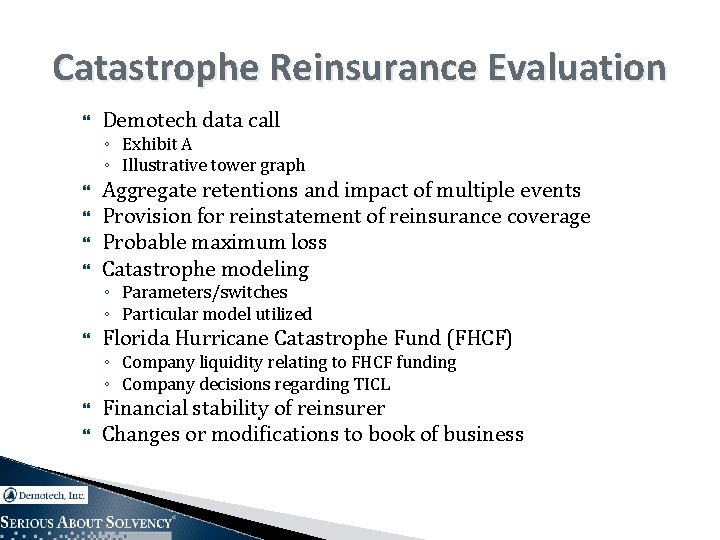 Catastrophe Reinsurance Evaluation Demotech data call ◦ Exhibit A ◦ Illustrative tower graph Aggregate