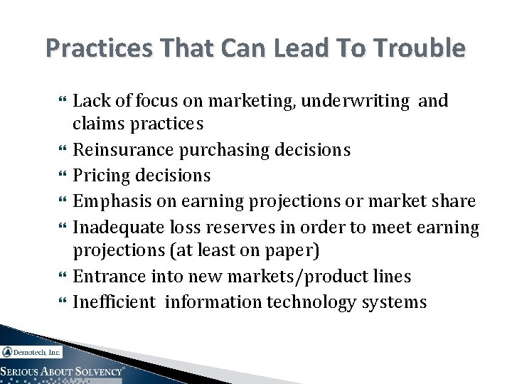 Practices That Can Lead To Trouble Lack of focus on marketing, underwriting and claims