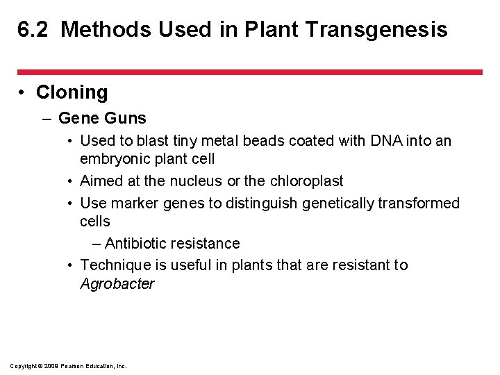 6. 2 Methods Used in Plant Transgenesis • Cloning – Gene Guns • Used
