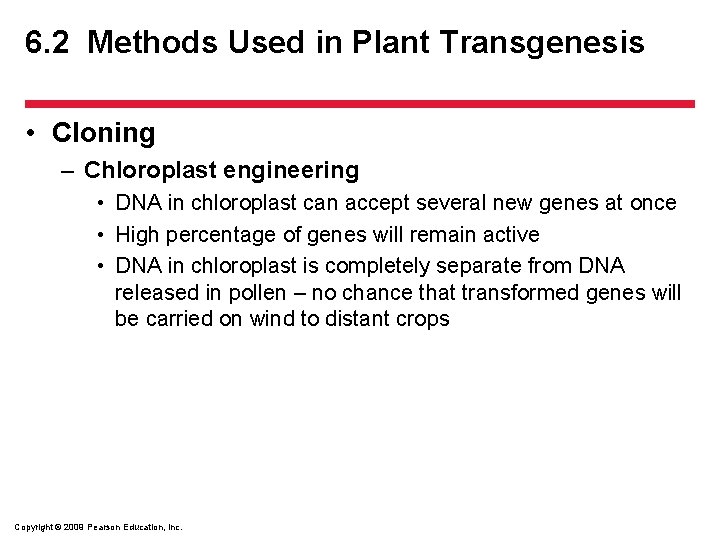 6. 2 Methods Used in Plant Transgenesis • Cloning – Chloroplast engineering • DNA