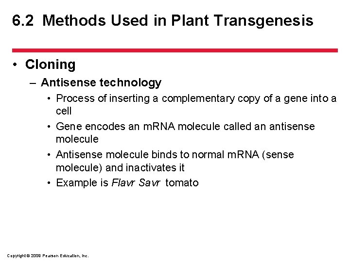 6. 2 Methods Used in Plant Transgenesis • Cloning – Antisense technology • Process