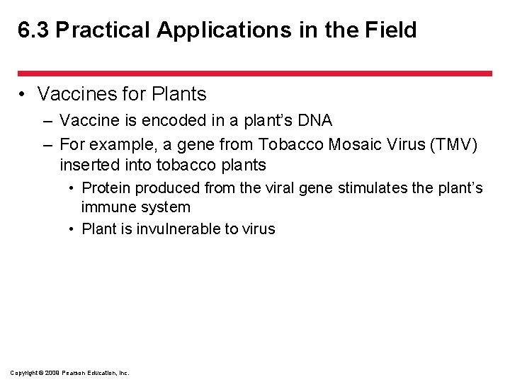 6. 3 Practical Applications in the Field • Vaccines for Plants – Vaccine is