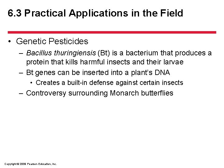 6. 3 Practical Applications in the Field • Genetic Pesticides – Bacillus thuringiensis (Bt)