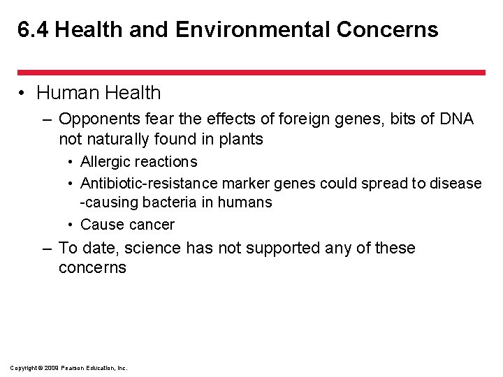 6. 4 Health and Environmental Concerns • Human Health – Opponents fear the effects