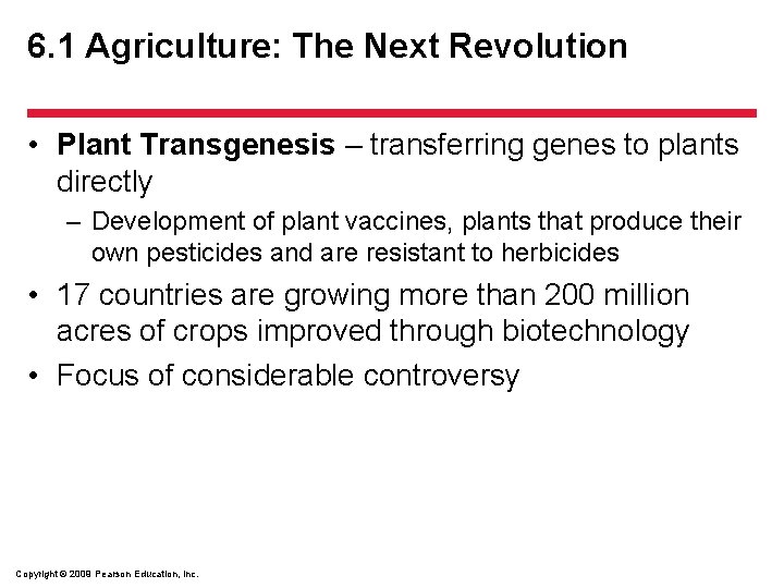 6. 1 Agriculture: The Next Revolution • Plant Transgenesis – transferring genes to plants