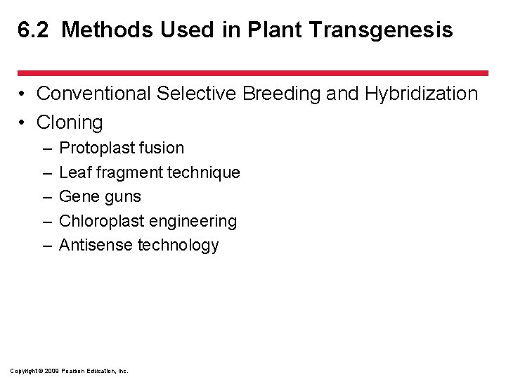 6. 2 Methods Used in Plant Transgenesis • Conventional Selective Breeding and Hybridization •