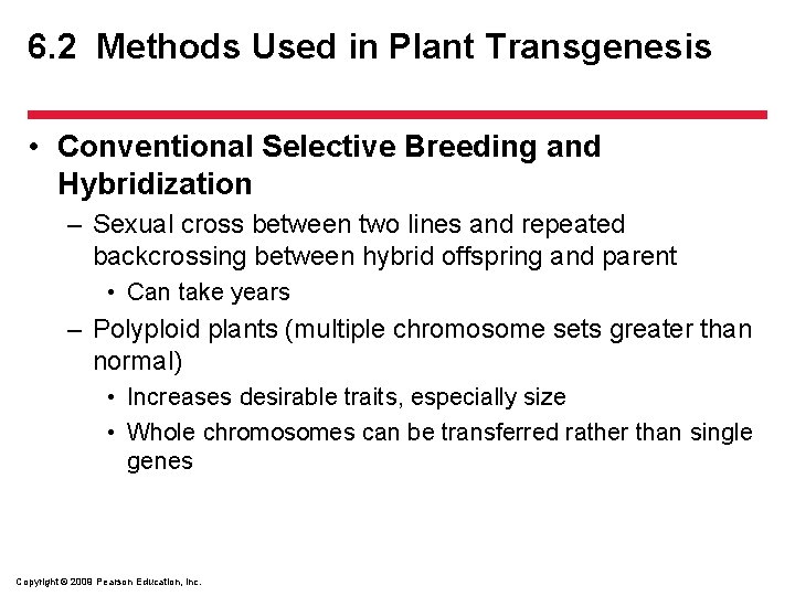 6. 2 Methods Used in Plant Transgenesis • Conventional Selective Breeding and Hybridization –