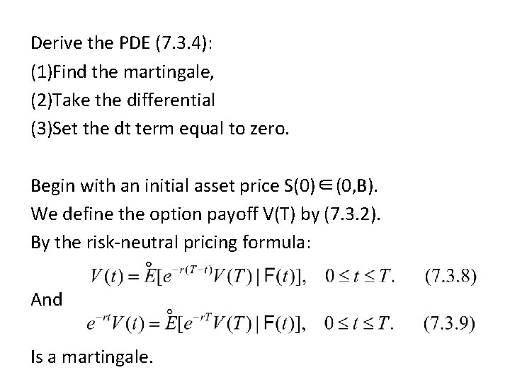 Derive the PDE (7. 3. 4): (1)Find the martingale, (2)Take the differential (3)Set the