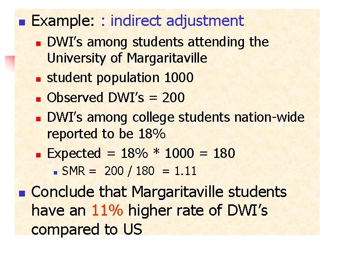 n Example: : indirect adjustment n n n DWI’s among students attending the University