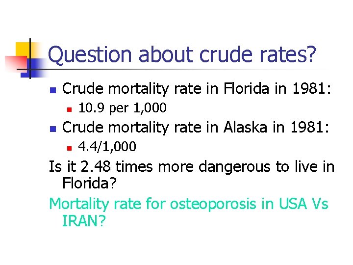 Question about crude rates? n Crude mortality rate in Florida in 1981: n n