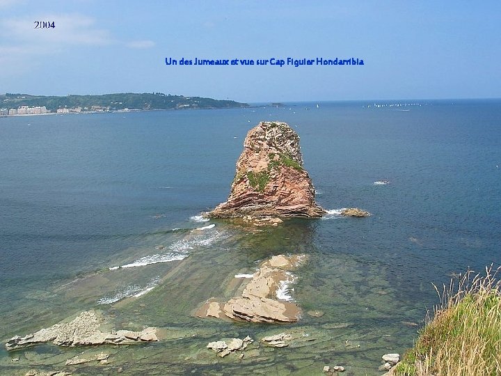 Un des Jumeaux et vue sur Cap Figuier Hondarribia 