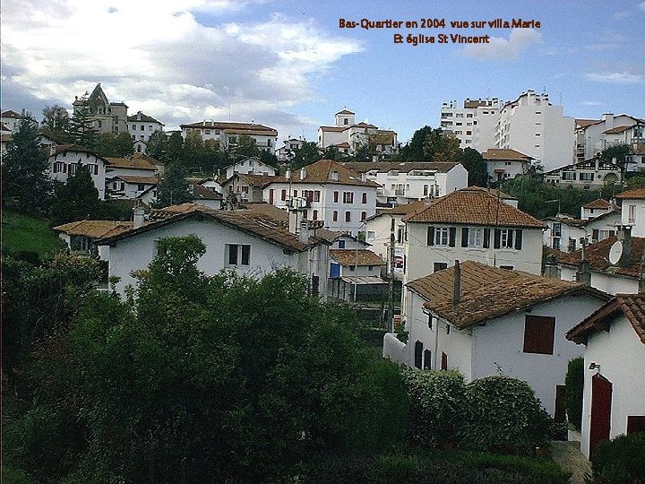 Bas-Quartier en 2004 vue sur villa Marie Et église St Vincent 