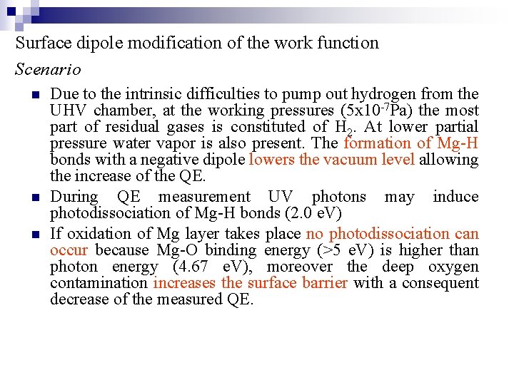 Surface dipole modification of the work function Scenario n n n Due to the