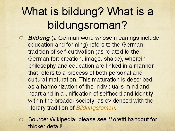 What is bildung? What is a bildungsroman? Bildung (a German word whose meanings include